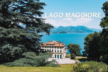 Cosa fare e cosa vedere sul Lago Maggiore