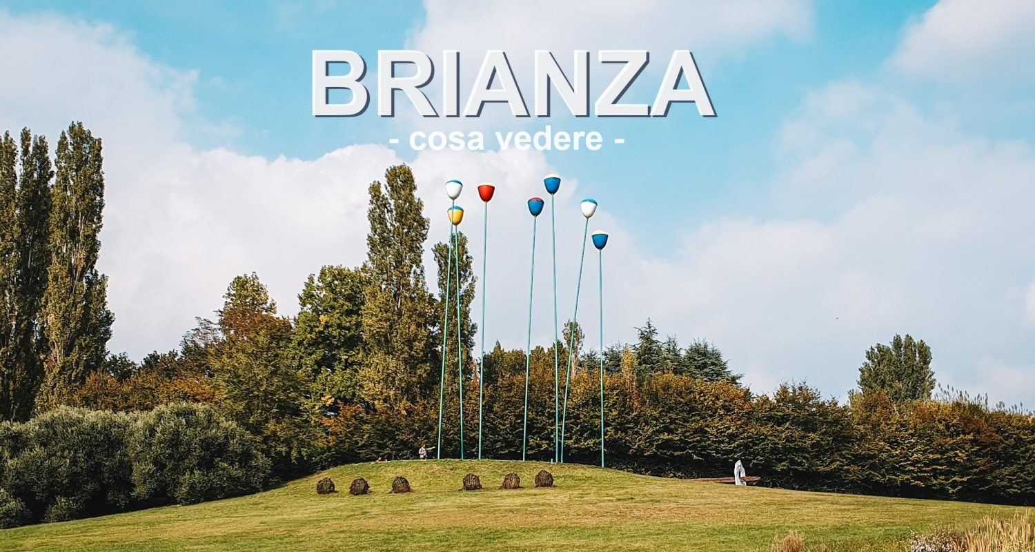 Cosa visitare in Brianza: gite vicino a Monza